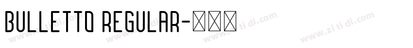 Bulletto Regular字体转换